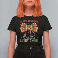 Black History Breaking Every Chain T Shirt For Women Gift For Black Nurse - Wonder Print Shop