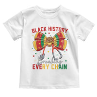 Black History Breaking Every Chain Toddler T Shirt Gift For Black Nurse - Wonder Print Shop