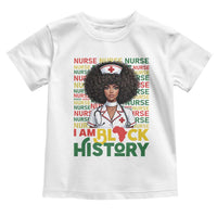 I Am Black History Toddler T Shirt Black History Month Nurse Gift - Wonder Print Shop