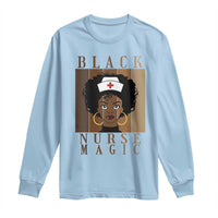 Black Nurse Magic Long Sleeve Shirt Black History Month Nurse Gift - Wonder Print Shop