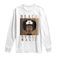 Black Nurse Magic Long Sleeve Shirt Black History Month Nurse Gift - Wonder Print Shop