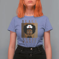 Black Nurse Magic T Shirt For Women Black History Month Nurse Gift - Wonder Print Shop
