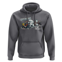 Greenland Not For Sale Hoodie Political Humor Gift