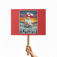 Funny Our Ice Is Nothing Like Your Ice Protest Sign Greenland Support Gift