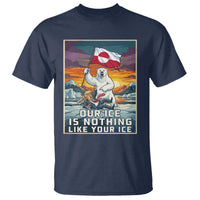 Funny Our Ice Is Nothing Like Your Ice T Shirt Greenland Support Gift