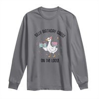 Funny Silly Goose On The Loose Long Sleeve Shirt Birthday Party Gift