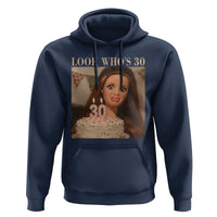 Look Who's 30 Hoodie Funny Birthday Doll Face Meme
