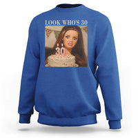 Look Who's 30 Sweatshirt Funny Birthday Doll Face Meme