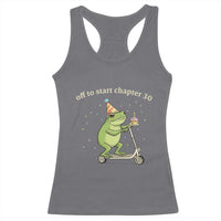 Off To Start Chapter 30 Racerback Tank Top Funny Frog Scooter 30th Birthday Gift