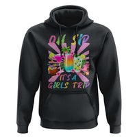 Oh Sip It Is A Girls Trip Hoodie Funny Besties Vacation