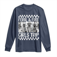 Funny Raccoon Girls Trip Travel Long Sleeve Shirt Feral And Free