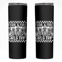Funny Raccoon Girls Trip Travel Skinny Tumbler Feral And Free