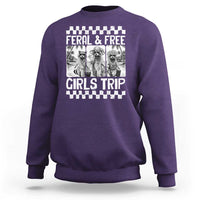 Funny Raccoon Girls Trip Travel Sweatshirt Feral And Free
