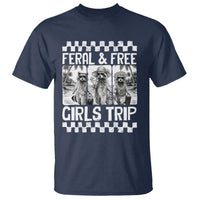 Funny Raccoon Girls Trip Travel T Shirt Feral And Free