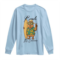 Bruh Its Summer Long Sleeve Shirt Funny Capybara Surfer Beach Vacation Gift