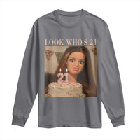 Look Who's 21 Long Sleeve Shirt Funny Birthday Doll Face Meme