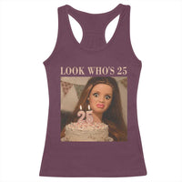 Look Who's 25 Racerback Tank Top Funny Birthday Doll Face Meme