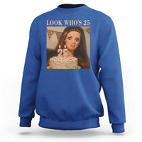 Look Who's 25 Sweatshirt Funny Birthday Doll Face Meme
