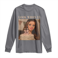 Look Who's 35 Long Sleeve Shirt Funny Birthday Doll Face Meme