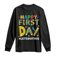 Autism Acceptance Back To School Educator Long Sleeve Shirt Happy First Day