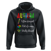 Autism Support Educator Hoodie Often Stressed A Bit Of A Mess Totally Blessed