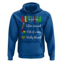 Autism Support Educator Hoodie Often Stressed A Bit Of A Mess Totally Blessed