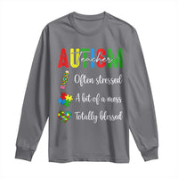 Autism Support Educator Long Sleeve Shirt Often Stressed A Bit Of A Mess Totally Blessed