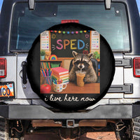 Funny SPED Raccoon Teacher Spare Tire Cover I Live Here Now