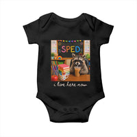 Funny SPED Raccoon Teacher Baby Onesie I Live Here Now