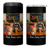 Funny SPED Raccoon Teacher 4 in 1 Can Cooler Tumbler I Live Here Now