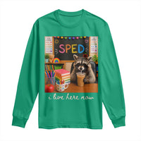 Funny SPED Raccoon Teacher Long Sleeve Shirt I Live Here Now