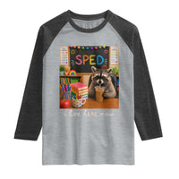 Funny SPED Raccoon Teacher Raglan Shirt I Live Here Now