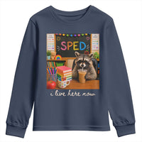 Funny SPED Raccoon Teacher Youth Sweatshirt I Live Here Now