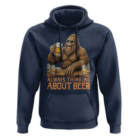 Funny Bigfoot Always Thinking About Beer Hoodie Beer Drinker Gift