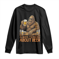 Funny Bigfoot Always Thinking About Beer Long Sleeve Shirt Beer Drinker Gift