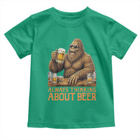 Funny Bigfoot Always Thinking About Beer Toddler T Shirt Beer Drinker Gift