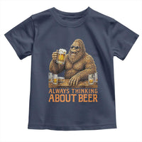 Funny Bigfoot Always Thinking About Beer Toddler T Shirt Beer Drinker Gift