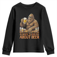 Funny Bigfoot Always Thinking About Beer Youth Sweatshirt Beer Drinker Gift