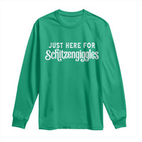 Just Here For Schitzengiggles Long Sleeve Shirt German Beer Festival Funny Gift