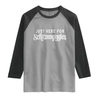 Just Here For Schitzengiggles Raglan Shirt German Beer Festival Funny Gift