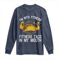 Funny Tacos Lover Long Sleeve Shirt I Am Into Fitness - Wonder Print Shop
