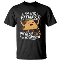 Funny Mexican Food Lover T Shirt I Am Into Fitness Taco In My Mouth - Wonder Print Shop