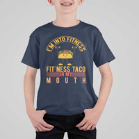 Tacos Lover T Shirt For Kid I Am Into Fitness Humor - Wonder Print Shop
