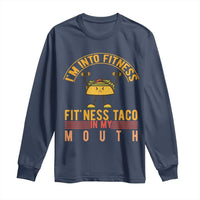 Tacos Lover Long Sleeve Shirt I Am Into Fitness Humor - Wonder Print Shop