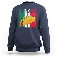 Tacos Lover Mexican Food Sweatshirt Funny Quote Gift - Wonder Print Shop
