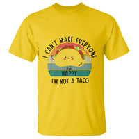 Funny Mexican Food Lover T Shirt I Cant Make Everyone Happy Im Not A Taco - Wonder Print Shop