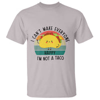 Funny Mexican Food Lover T Shirt I Cant Make Everyone Happy Im Not A Taco - Wonder Print Shop