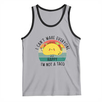 Funny Mexican Food Lover Tank Top I Cant Make Everyone Happy Im Not A Taco - Wonder Print Shop