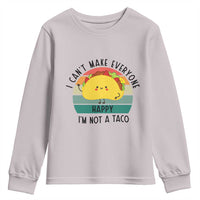 Funny Mexican Food Lover Youth Sweatshirt I Cant Make Everyone Happy Im Not A Taco - Wonder Print Shop