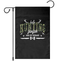 Funny Hunting Lover Garden Flag Hello Hunting Season Goodbye Husband - Wonder Print Shop